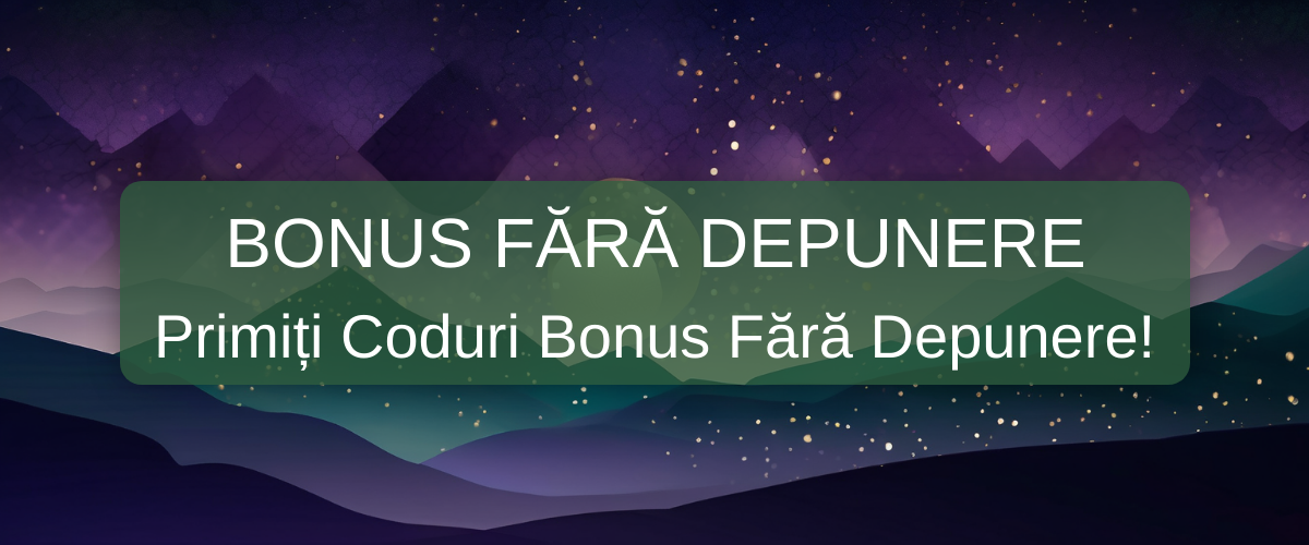 Coduri Bonus Fără Depunere 2026 România - Oferte Verificate
